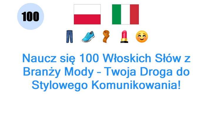 Naucz się 100 Włoskich Słów z Branży Mody – Twoja Droga do Stylowego Komunikowania!